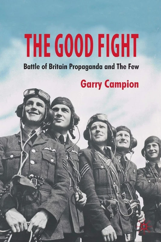 The Good Fight: Battle of Britain Propaganda and The Few - Image 1