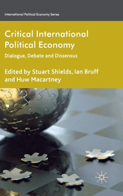 Critical International Political Economy: Dialogue, Debate and Dissensus