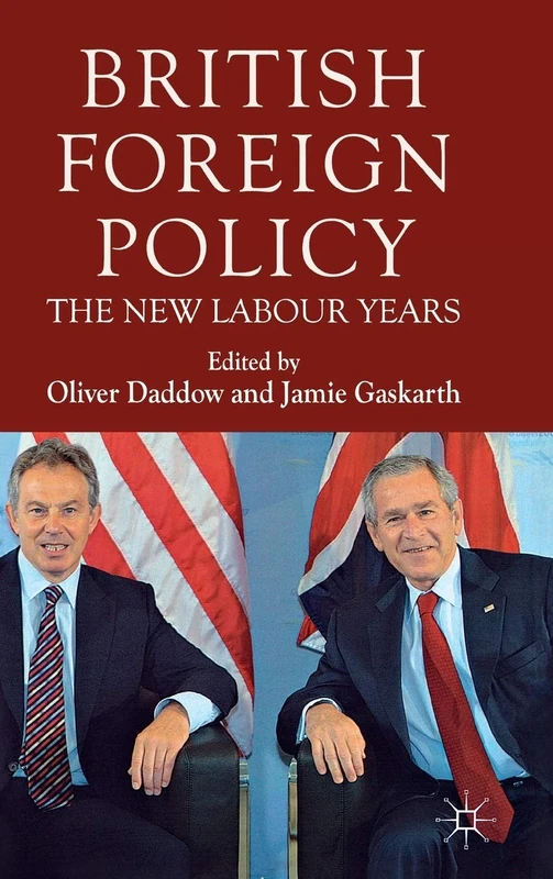 British Foreign Policy: The New Labour Years