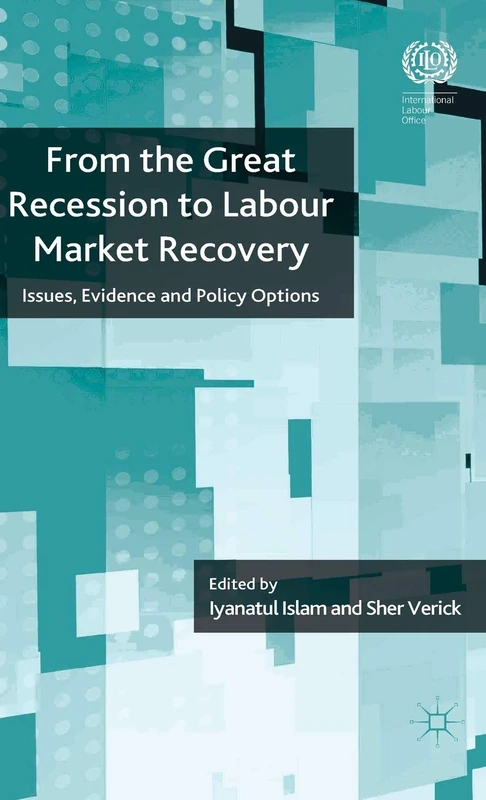 From the Great Recession to Labour Market Recovery: Issues, Evidence and Policy Options
