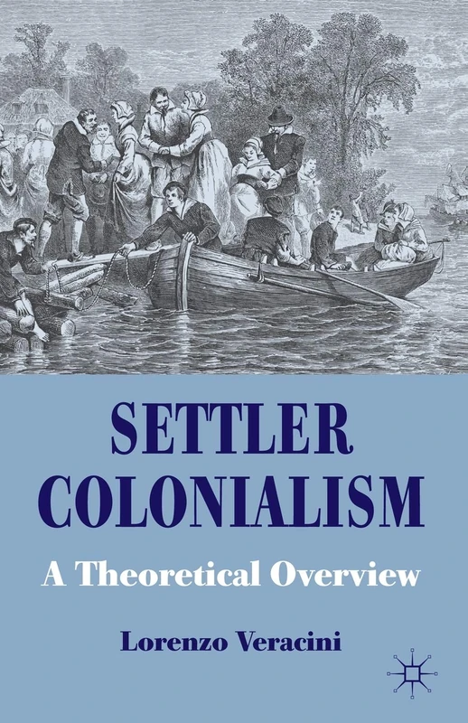 Settler Colonialism: A Theoretical Overview - Macmillan Book