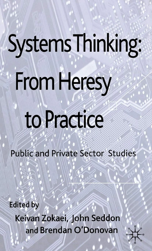 Systems Thinking: From Heresy to Practice: Public and Private Sector Studies