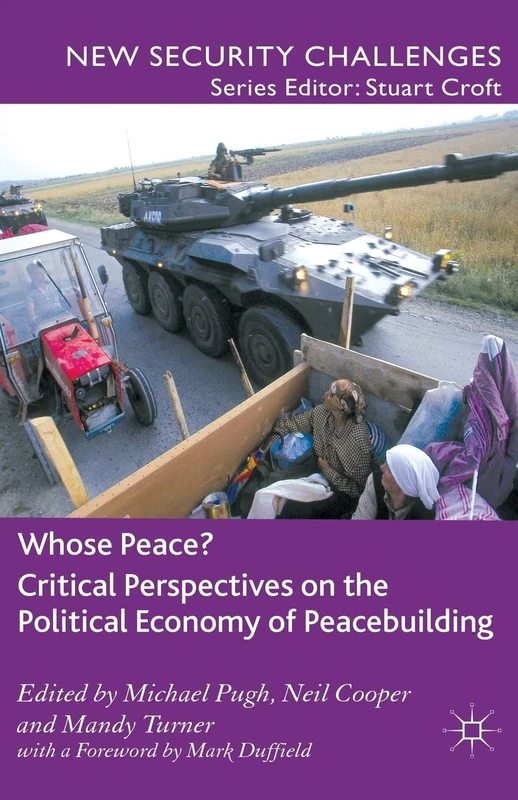 Whose Peace? Critical Perspectives on the Political Economy of Peacebuilding (New Security Challenges)