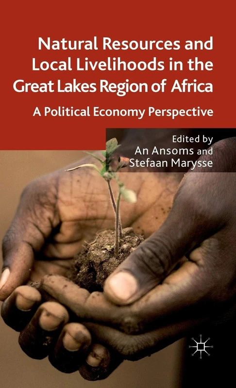 Natural Resources and Local Livelihoods in the Great Lakes Region of Africa: A Political Economy Perspective