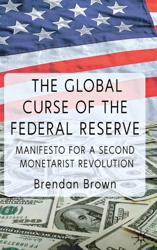 The Global Curse of the Federal Reserve: Manifesto for a Second Monetarist Revolution