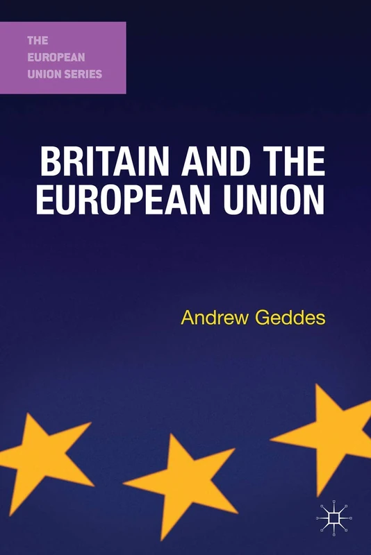 Britain and the European Union: 74 (The European Union Series)
