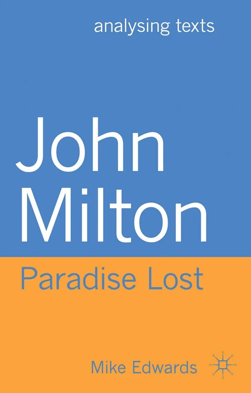 John Milton: Paradise Lost: 45 (Analysing Texts)