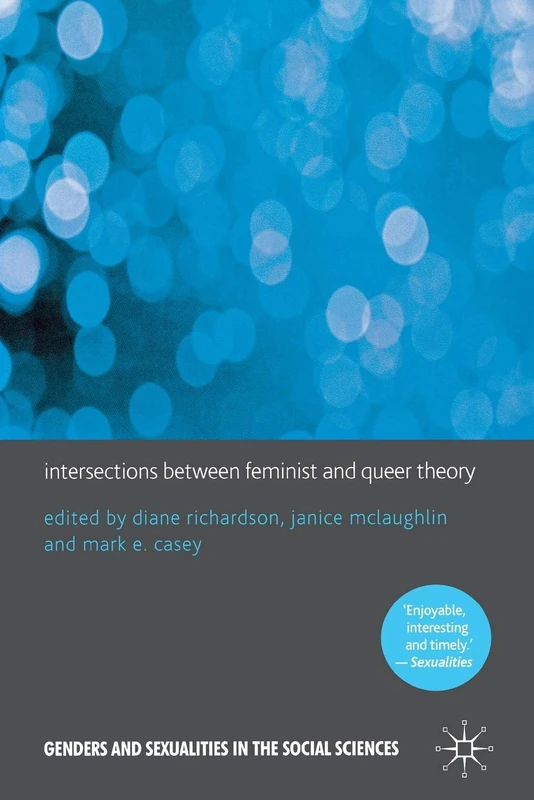 Intersections between Feminist and Queer Theory (Genders and Sexualities in the Social Sciences)