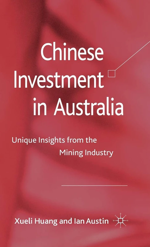 Chinese Investment in Australia: Unique Insights from the Mining Industry