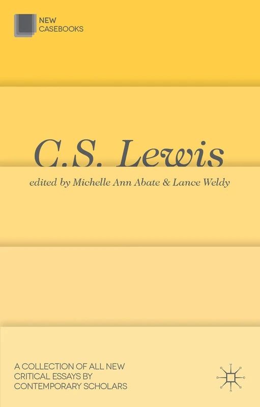 C.S. Lewis: The Chronicles of Narnia: 50 (New Casebooks)
