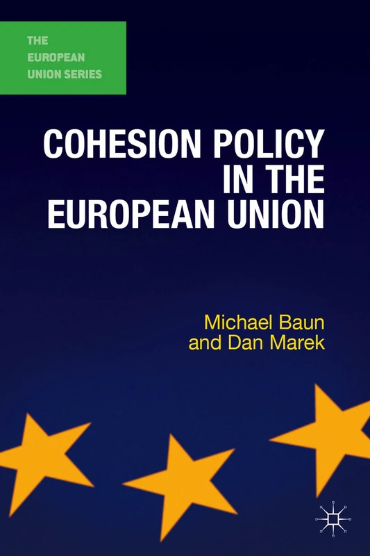Cohesion Policy in the European Union: 81 (The European Union Series)