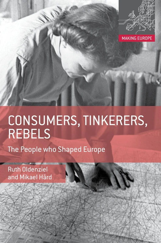 Consumers, Tinkerers, Rebels: The People Who Shaped Europe (Making Europe) - Image 1
