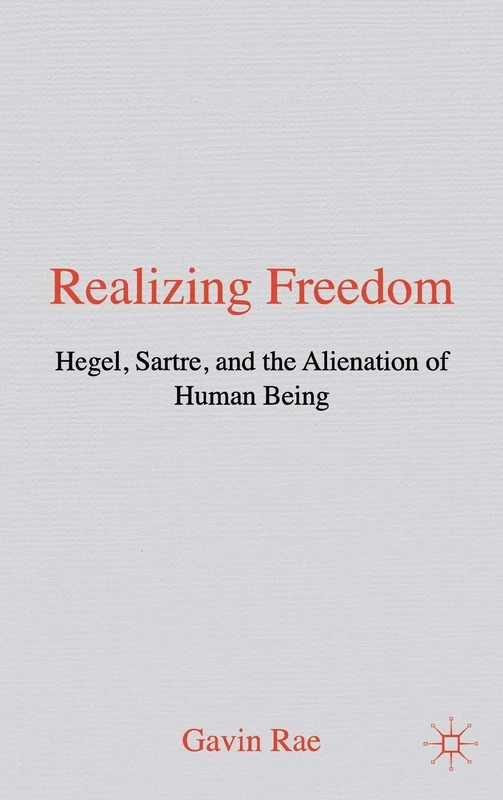 Realizing Freedom: Hegel, Sartre and the Alienation of Human Being - Image 1