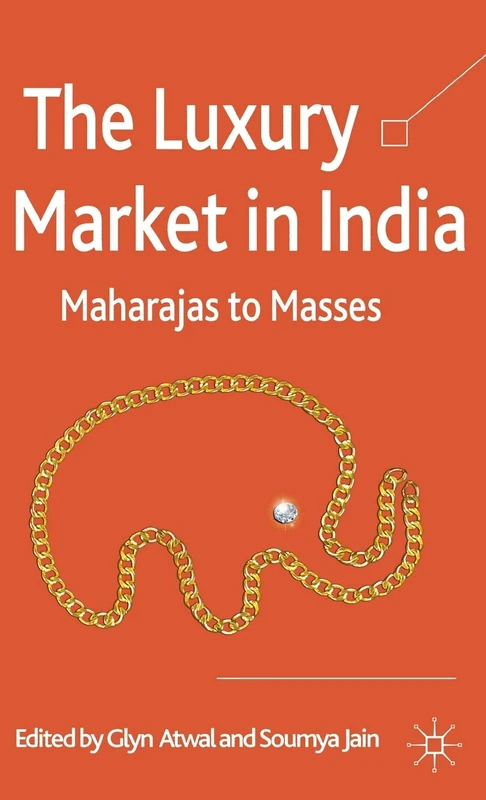 The Luxury Market in India: Maharajas to Masses