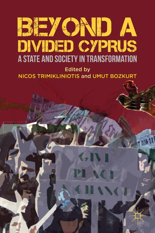 Beyond a Divided Cyprus: A State and Society in Transformation