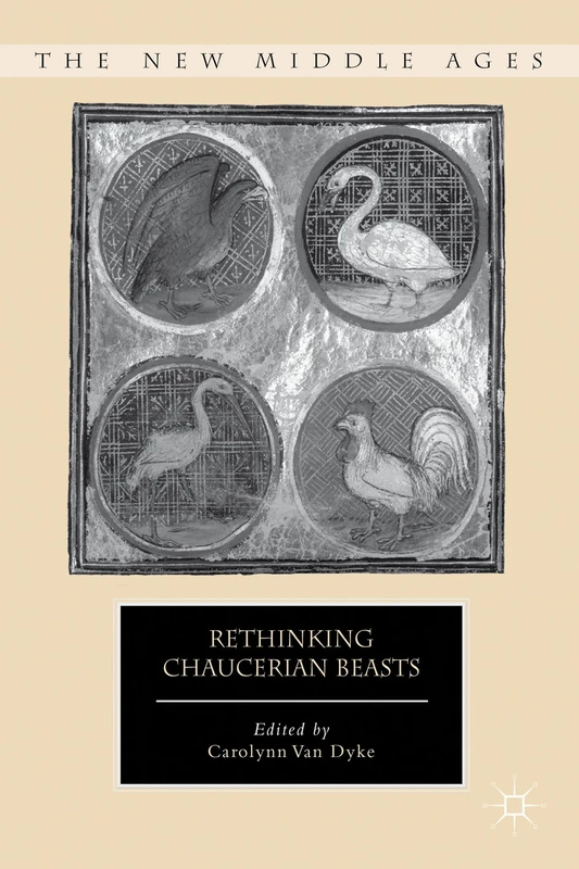 Rethinking Chaucerian Beasts (The New Middle Ages)