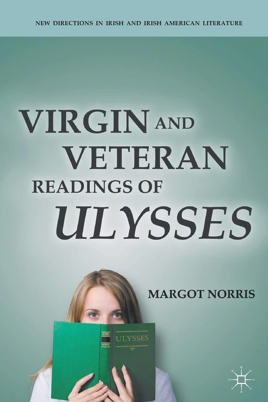 Virgin and Veteran Readings of Ulysses (New Directions in Irish and Irish American Literature) - Image 1