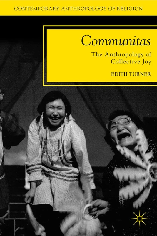 Communitas: The Anthropology of Collective Joy (Contemporary Anthropology of Religion) - Image 1