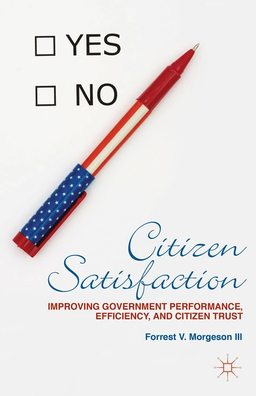 Citizen Satisfaction: Improving Government Performance, Efficiency, and Citizen Trust - Image 1