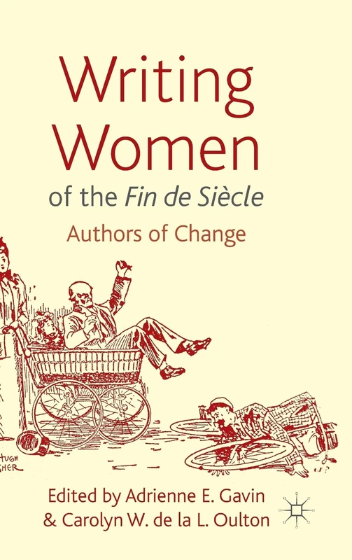 Writing Women of the Fin de Siècle: Authors of Change