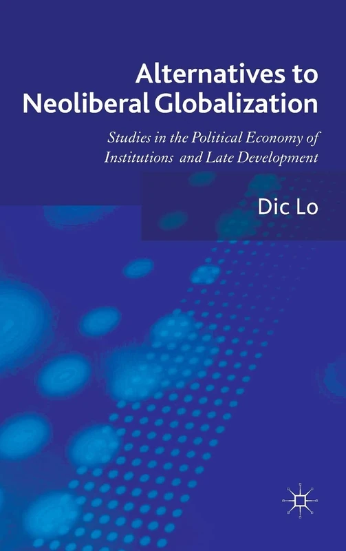 Alternatives to Neoliberal Globalization: Studies in the Political Economy of Institutions and Late Development - Image 1