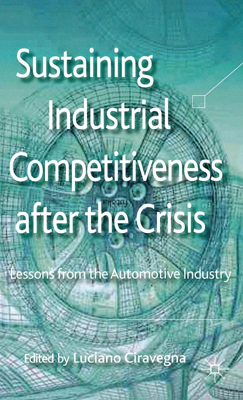 Sustaining Industrial Competitiveness after the Crisis: Lessons from the Automotive Industry