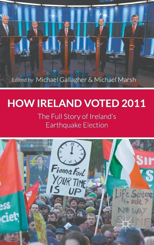 How Ireland Voted 2011: The Full Story of Ireland's Earthquake Election