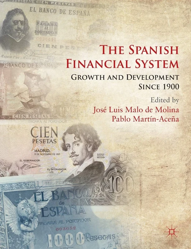 The Spanish Financial System: Growth and Development Since 1900