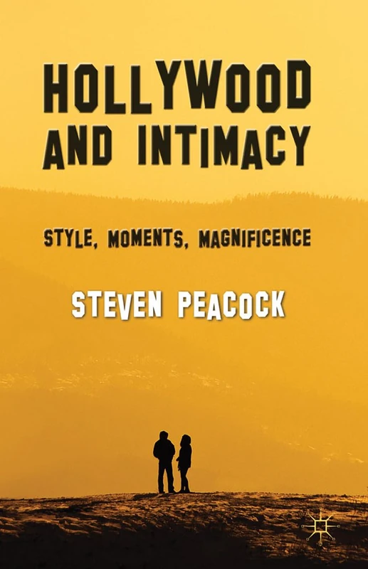 Hollywood and Intimacy: Style, Moments, Magnificence