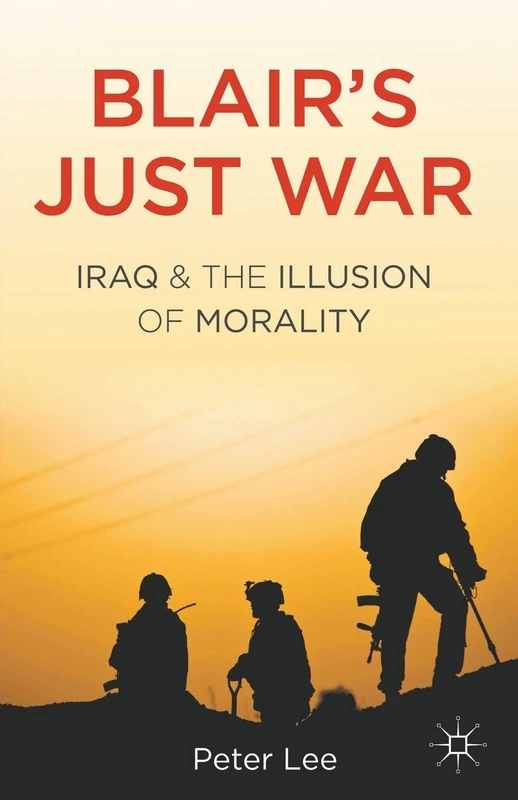 Blair's Just War: Iraq and the Illusion of Morality - Image 1