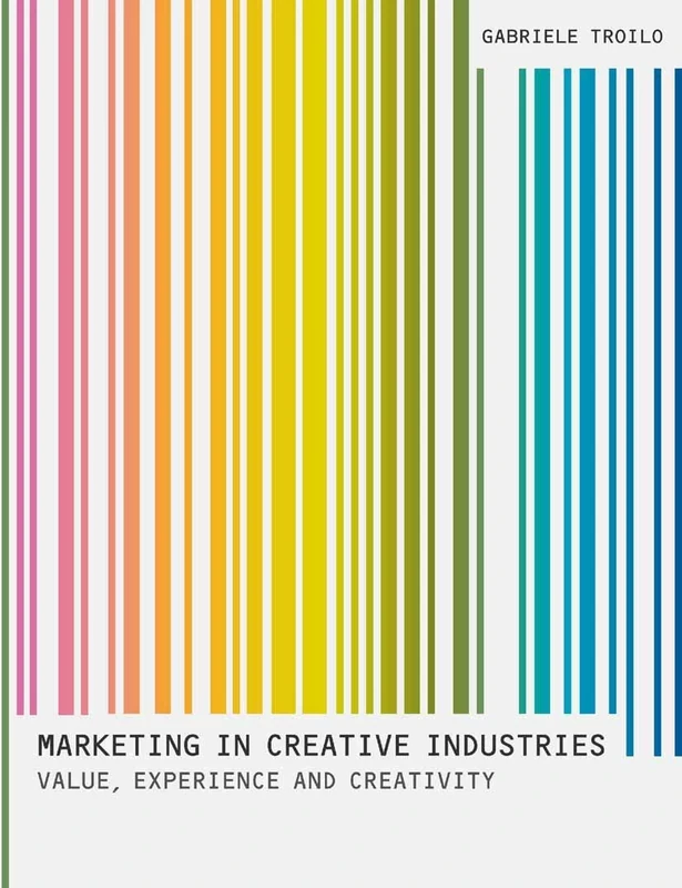 Marketing In Creative Industries: Value, Experience and Creativity