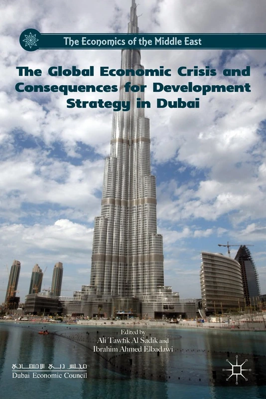 The Global Economic Crisis and Consequences for Development Strategy in Dubai (The Economics of the Middle East)