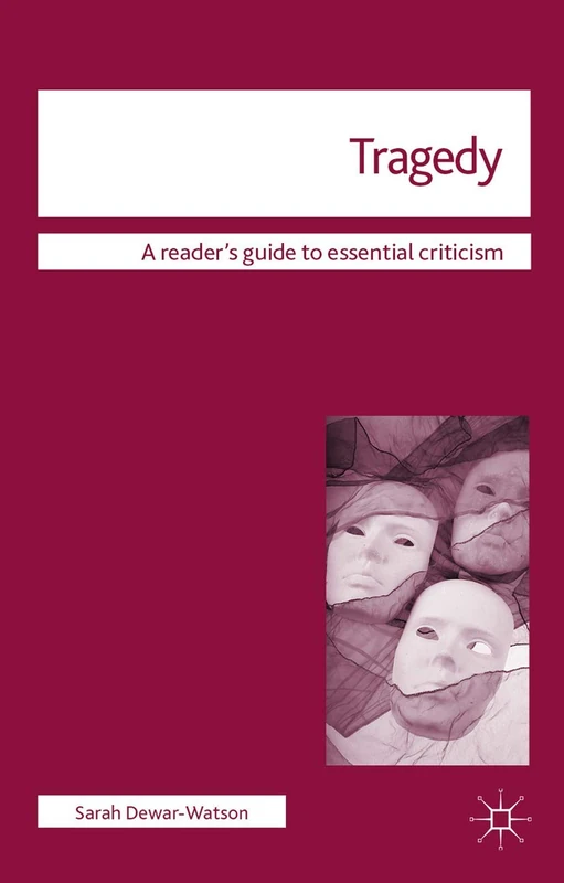 Tragedy: 45 (Readers' Guides to Essential Criticism)