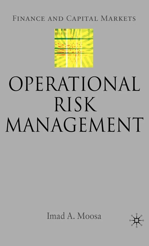 Operational Risk Management (Finance and Capital Markets Series)