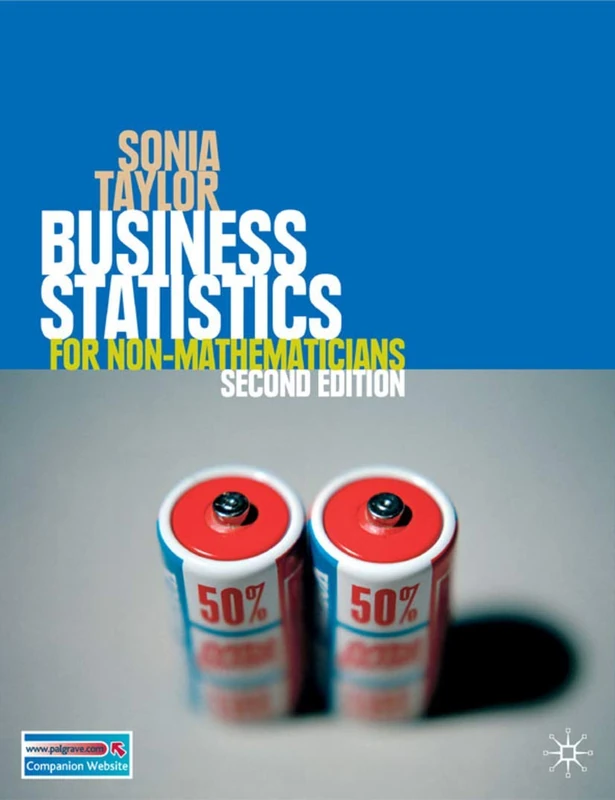 Business Statistics: for Non-Mathematicians