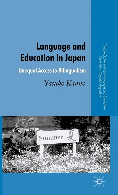 Language and Education in Japan: Unequal Access to Bilingualism (Palgrave Studies in Minority Languages and Communities)