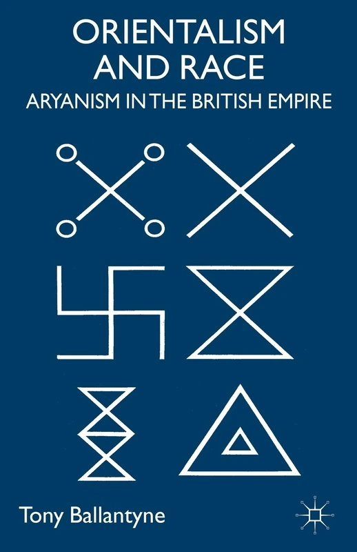 Orientalism and Race: Aryanism in the British Empire (Cambridge Imperial and Post-Colonial Studies) - Image 1