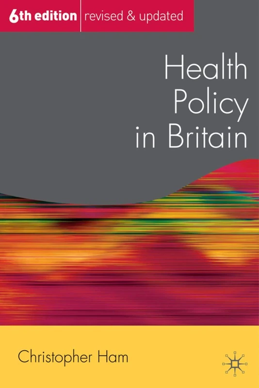 Health Policy in Britain: 31 (Public Policy and Politics)