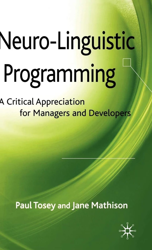 Neuro-Linguistic Programming: A Critical Appreciation for Managers and Developers