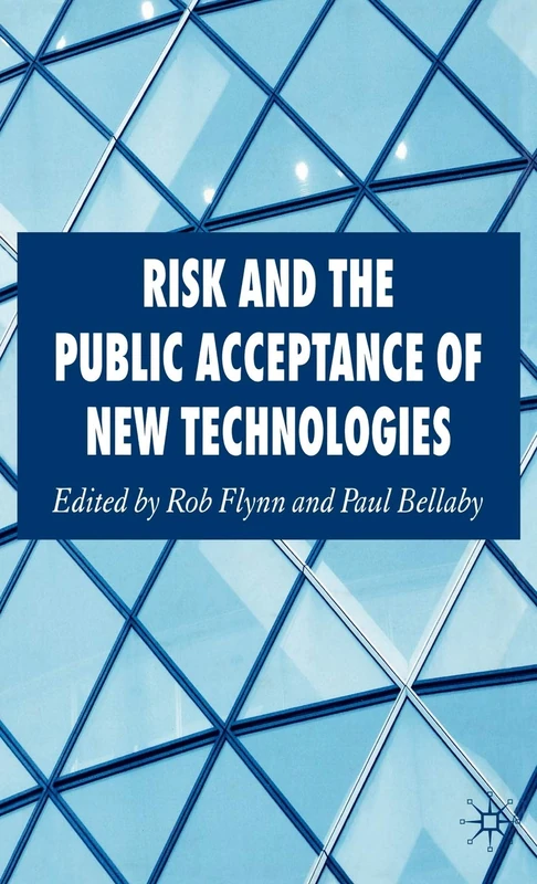 Risk and the Public Acceptance of New Technologies