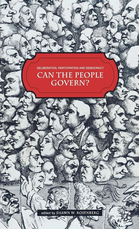 Deliberation, Participation and Democracy: Can the People Govern?