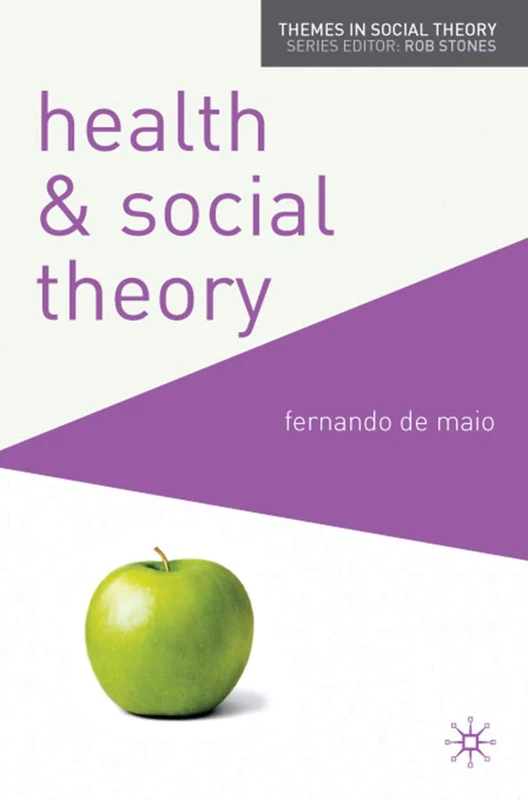 Health and Social Theory: 9 (Themes in Social Theory)
