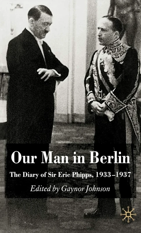 Our Man in Berlin: The Diary of Sir Eric Phipps, 1933-1937 - Image 1
