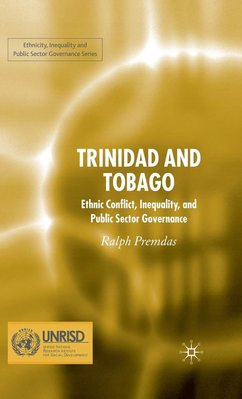 Trinidad and Tobago: Ethnic Conflict, Inequality and Public Sector Governance
