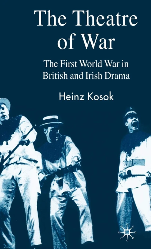 The Theatre of War: The First World War in British and Irish Drama