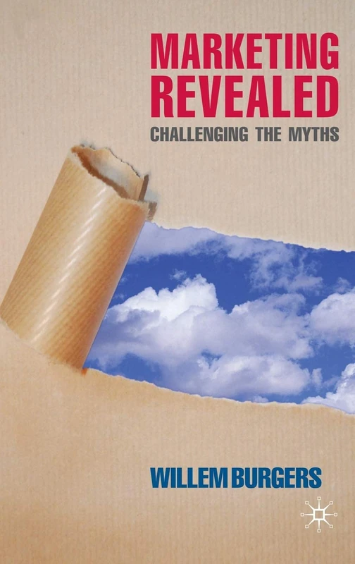 Marketing Revealed: Challenging the Myths