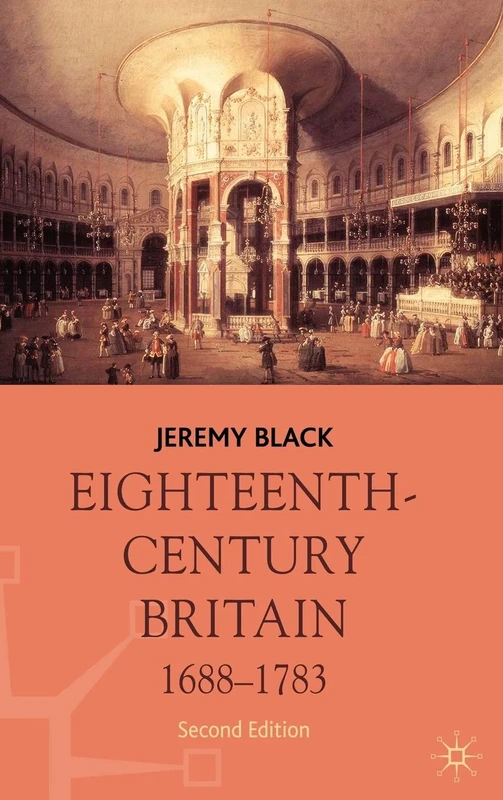 Eighteenth-Century Britain, 1688-1783 (Macmilllan History of Britain)