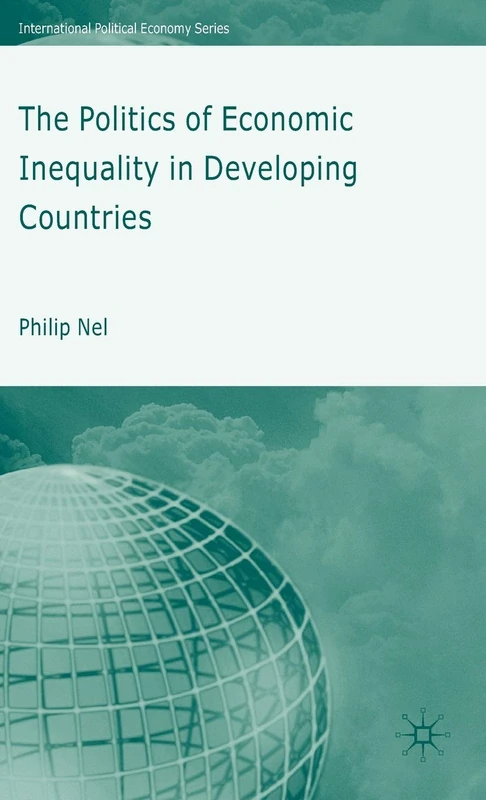 The Politics of Economic Inequality in Developing Countries (International Political Economy Series)