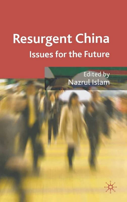 Resurgent China: Issues for the Future