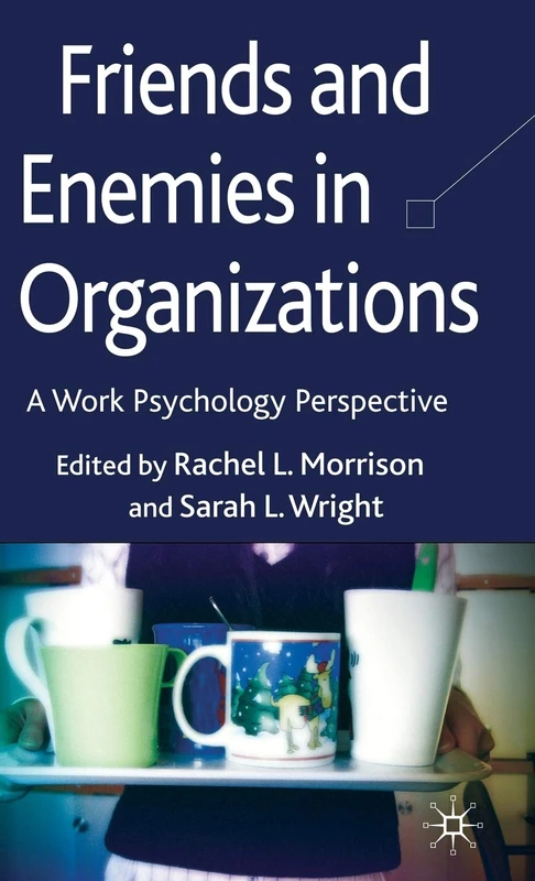 Friends and Enemies in Organizations: A Work Psychology Perspective - Image 1
